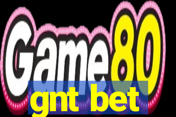 gnt bet