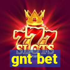 gnt bet
