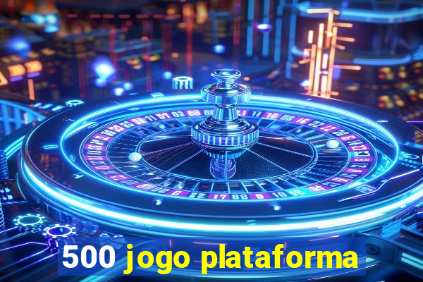 500 jogo plataforma