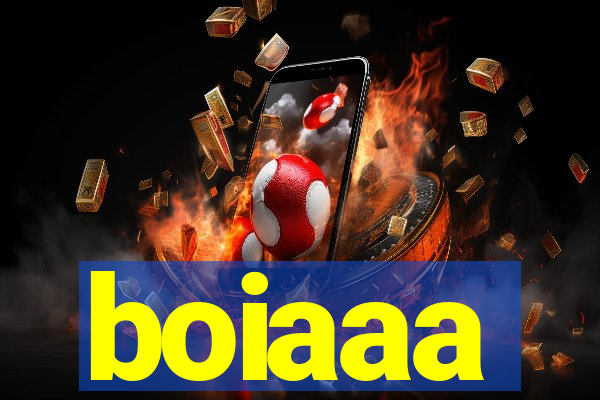 boiaaa