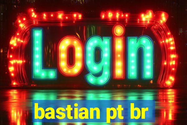 bastian pt br
