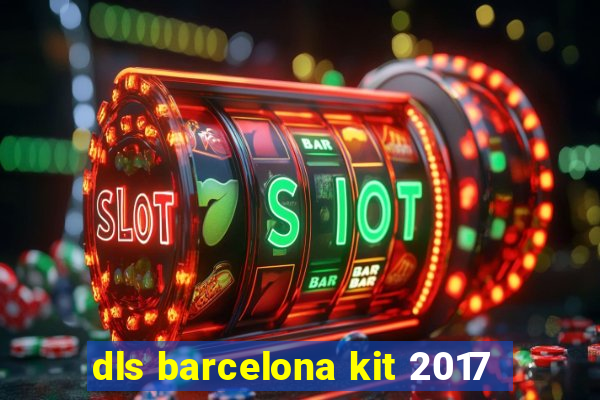dls barcelona kit 2017