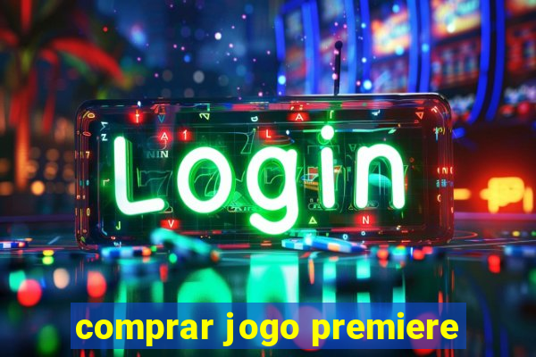 comprar jogo premiere