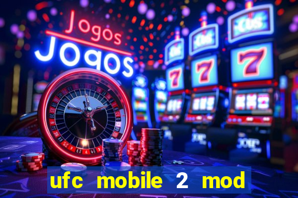ufc mobile 2 mod apk unlimited money and gems