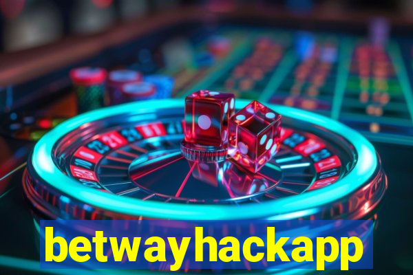 betwayhackapp