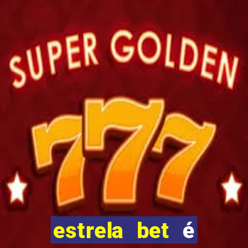 estrela bet é legalizado no brasil