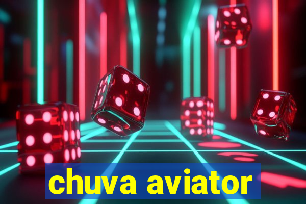 chuva aviator