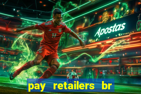 pay retailers br servicos de pagamentos ltda