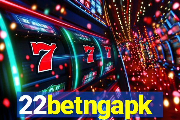 22betngapk