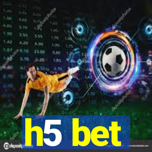 h5 bet