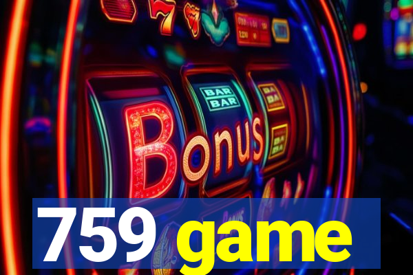 759 game