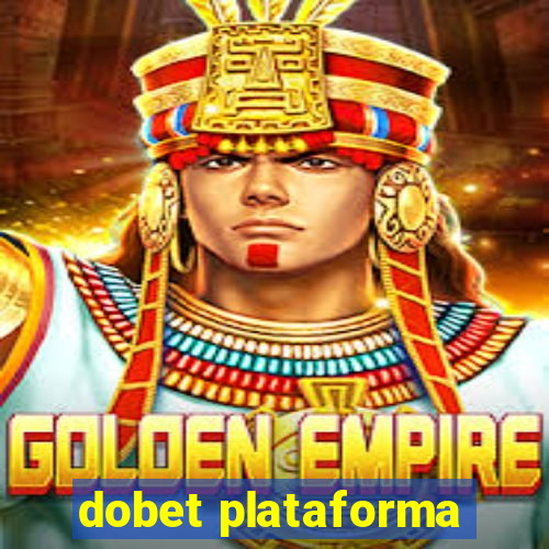 dobet plataforma