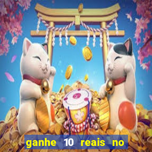ganhe 10 reais no cadastro bet