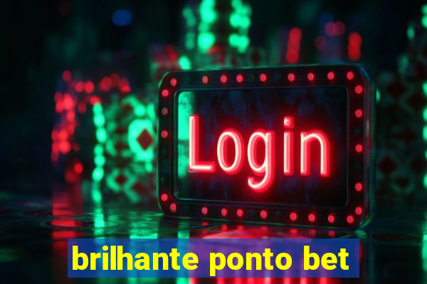 brilhante ponto bet