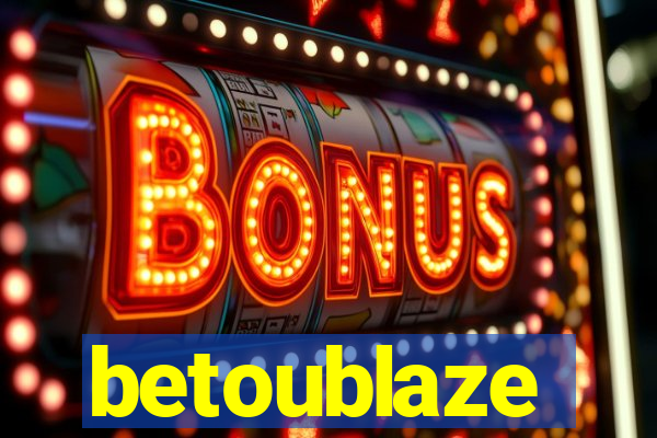 betoublaze