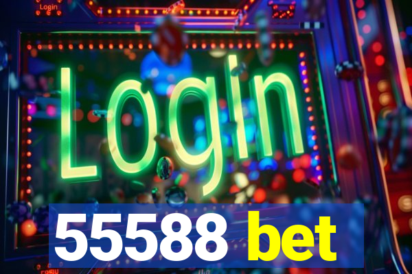 55588 bet