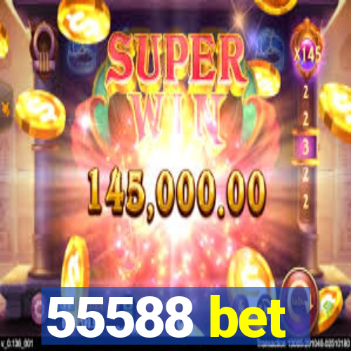55588 bet