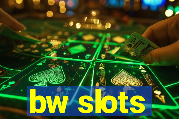 bw slots