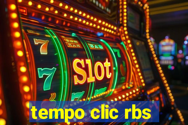 tempo clic rbs