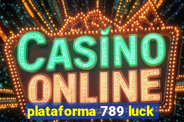 plataforma 789 luck
