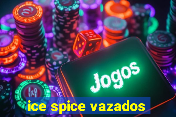 ice spice vazados