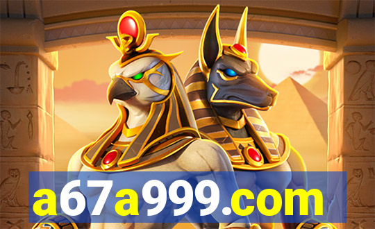a67a999.com
