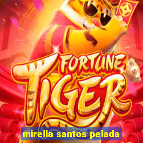 mirella santos pelada