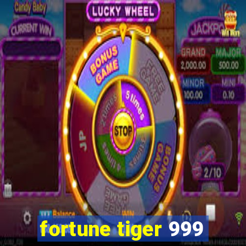 fortune tiger 999