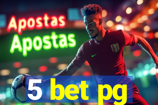 5 bet pg