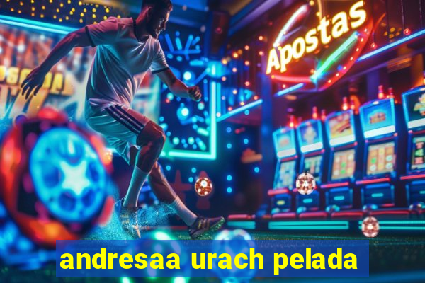 andresaa urach pelada