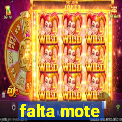 falta mote
