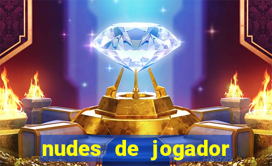 nudes de jogador de futebol
