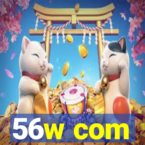 56w com