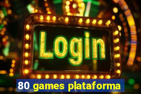80 games plataforma