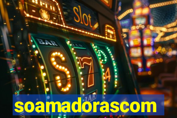 soamadorascom