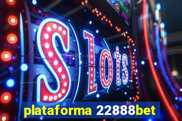 plataforma 22888bet