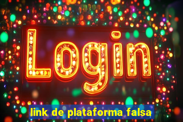 link de plataforma falsa