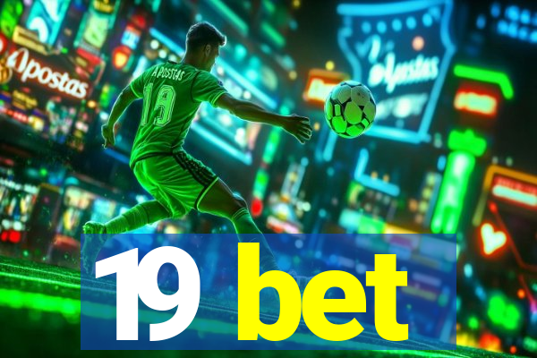 19 bet