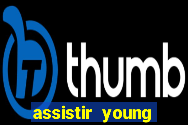 assistir young hearts online