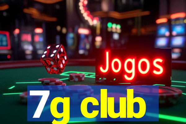 7g club