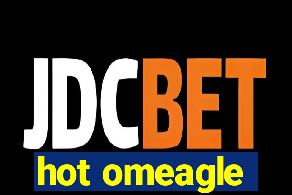 hot omeagle