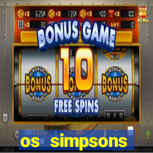os simpsons assistir online dublado