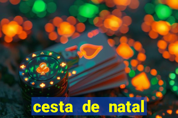 cesta de natal salvador bahia