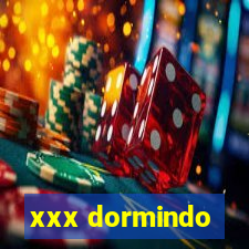 xxx dormindo