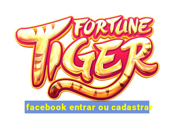 facebook entrar ou cadastrar