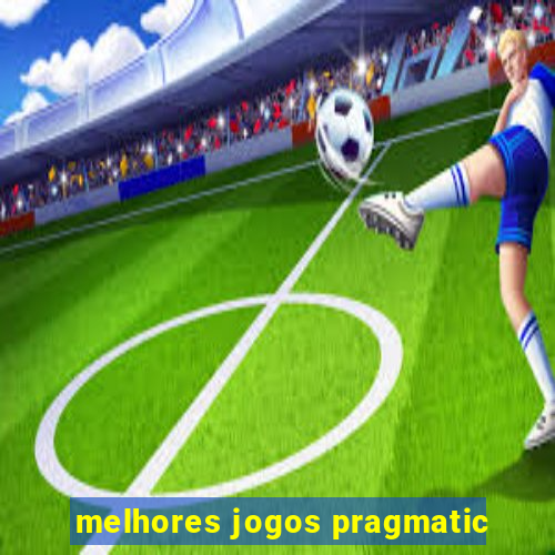 melhores jogos pragmatic