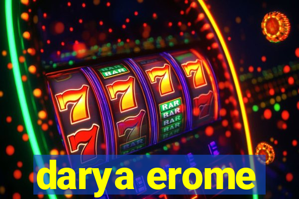 darya erome
