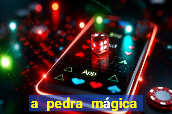 a pedra mágica filme completo dublado