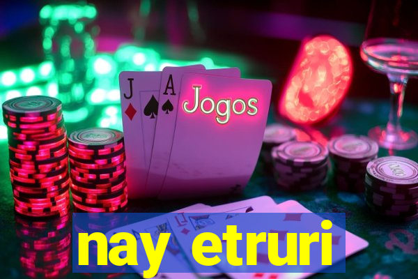 nay etruri