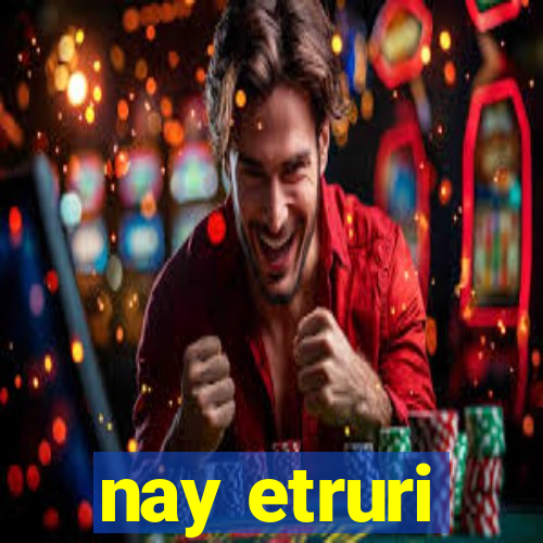 nay etruri